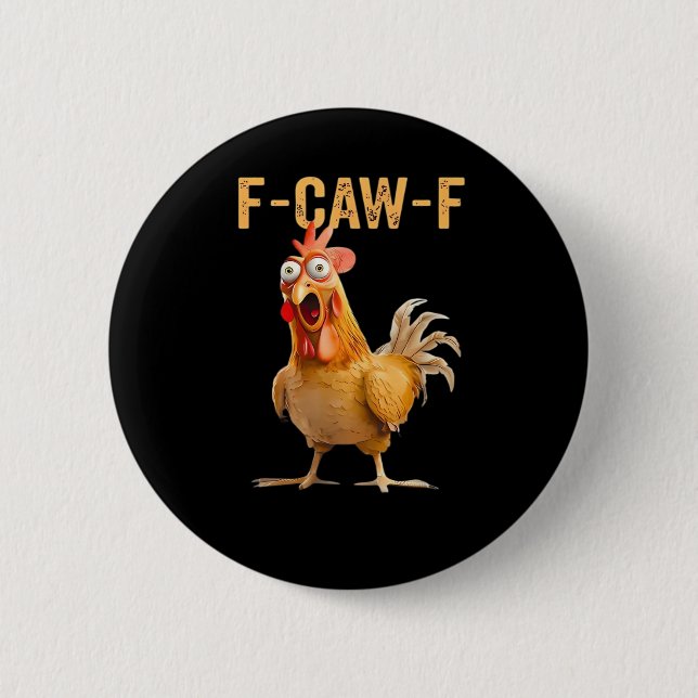 Chapa Redonda De 5 Cm Chicken F-Caw-F Funny Trendy (Anverso)