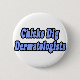 Chapa Redonda De 5 Cm Chicks Dig Dermatólogos