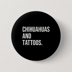 Chapa Redonda De 5 Cm Chihuahuas Y Tattoos Dueños De Chihuahua Perro Tin