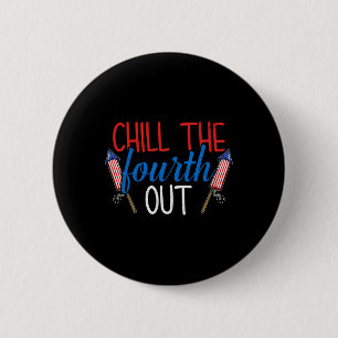 Chapa Redonda De 5 Cm Chill The Fourth Out Fireworks Eeuu 4 De Julio