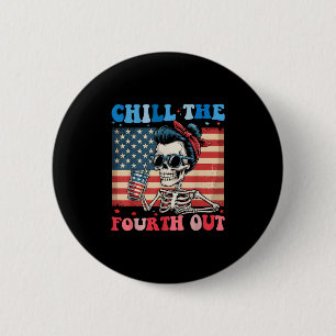 Chapa Redonda De 5 Cm Chill The Fourth Out Funny Skeleton 4 De Julio Am