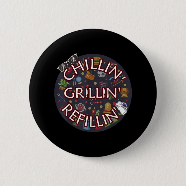 Chapa Redonda De 5 Cm Chillin Grillin Refillin Crazy Funny Beer Bbq (Anverso)