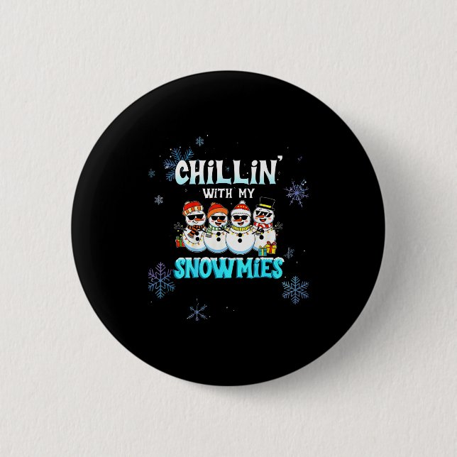 Chapa Redonda De 5 Cm Chillin With My Snowmie Women Christmas Snowman Te (Anverso)