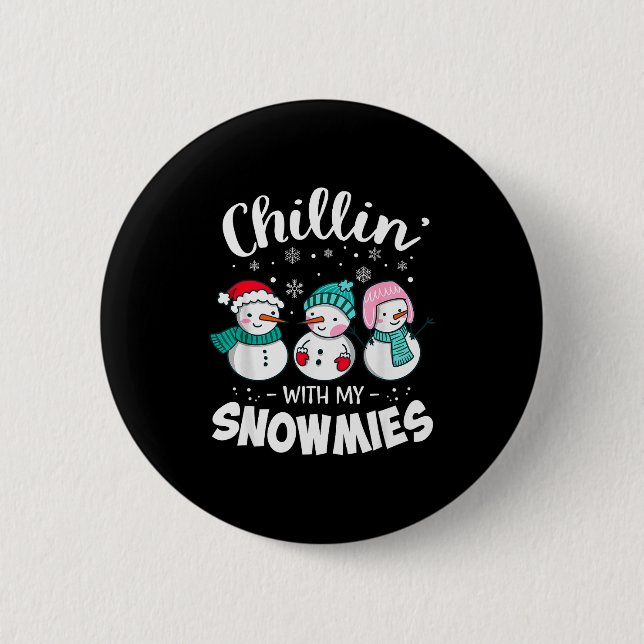 Chapa Redonda De 5 Cm Chillin With My Snowmie Women Christmas Snowman Te (Anverso)