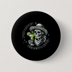 Chapa Redonda De 5 Cm Chip Dippin'and Margarita Sippin' Shirt