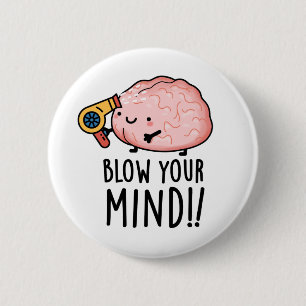 Chapa Redonda De 5 Cm Chiste divertido de cerebro que te volará la mente