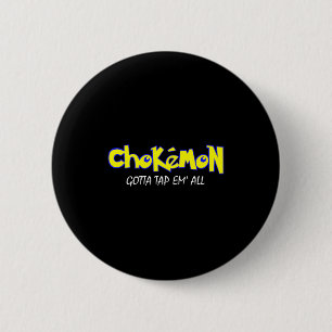 Chapa Redonda De 5 Cm Chokemon tengo que tocarlos a todos divertido Jiu 
