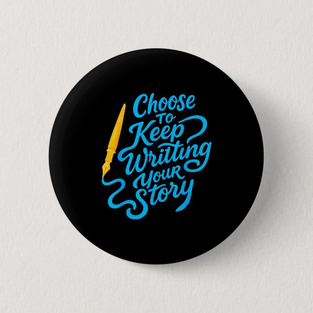 Chapa Redonda De 5 Cm Choose To Keep Writing Your Story Insrational Quot (Anverso)