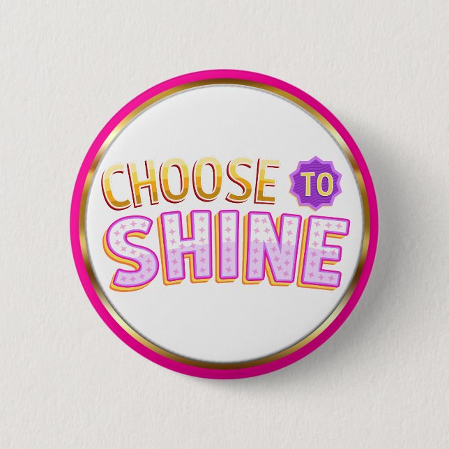 Chapa Redonda De 5 Cm Choose to Shine Inspirational Positivity (Anverso)