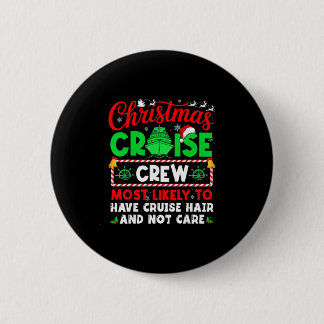 Chapa Redonda De 5 Cm Christmas Cruise Crew Most Likely Have Cruise Hair