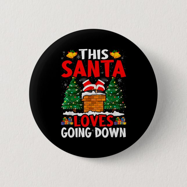 Chapa Redonda De 5 Cm Christmas Santa Loves Going Down Chimney Funny Xma (Anverso)