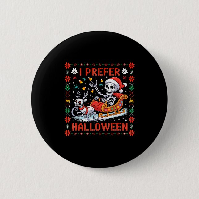 Chapa Redonda De 5 Cm Christmas Skeleton I Prefer Halloween Ugly Christm (Anverso)