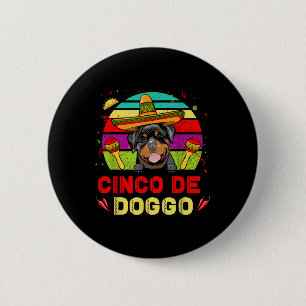 Chapa Redonda De 5 Cm Cinco De Doggo Rottweiler Perro Para Cinco De Mayo