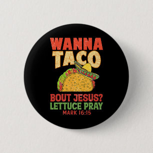 Chapa Redonda De 5 Cm Cinco De Mayo Quiero Taco Sobre Jesus Mujeres Homb