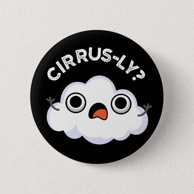 Chapa Redonda De 5 Cm Cirrusly Funny Weather Cirrus Cloud Pun Dark BG (Anverso)