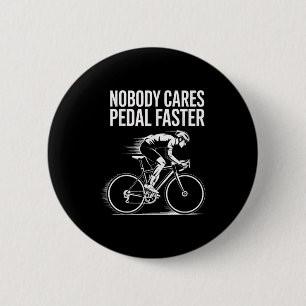 Chapa Redonda De 5 Cm Cita ciclista Diseño Motivador A Nadie Le Importa