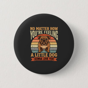 Chapa Redonda De 5 Cm Cita de amor divertida de Bulldog Perro Retro