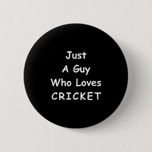 Chapa Redonda De 5 Cm Cita De Cricket Divertida Para Un Hombre Que Ama E