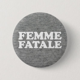 Chapa Redonda De 5 Cm Cita de Femme Fatale