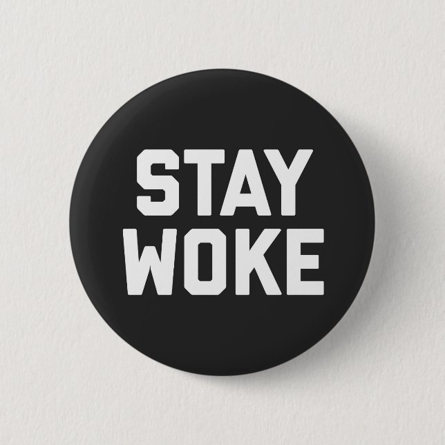 Chapa Redonda De 5 Cm Cita de Stay Woke (Anverso)
