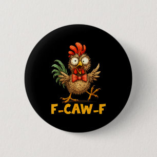 Chapa Redonda De 5 Cm Cita divertida de humor de pollo F-caw-f Gallo Mem