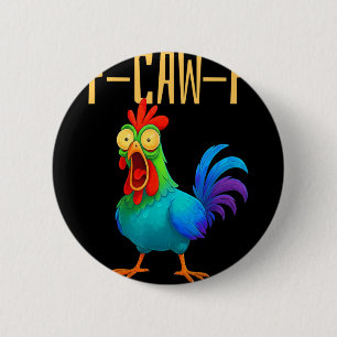 Chapa Redonda De 5 Cm Cita divertida de humor de pollo F-caw-f Gallo Mem