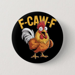 Chapa Redonda De 5 Cm Cita divertida de humor de pollo F-caw-f Gallo Mem