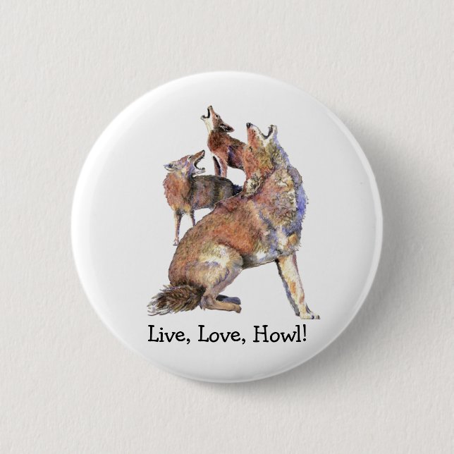 Chapa Redonda De 5 Cm Cita divertida de Live Love Howl Howling Coyotes (Anverso)