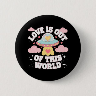 Chapa Redonda De 5 Cm Cita divertida de meme de Out of This World
