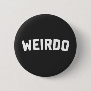 Chapa Redonda De 5 Cm Cita divertida de Weirdo