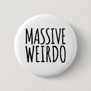 Chapa Redonda De 5 Cm Cita divertida de Weirdo