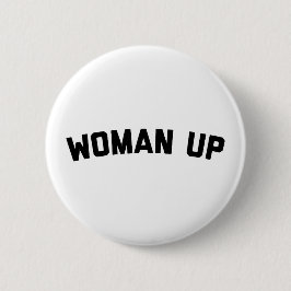 Chapa Redonda De 5 Cm Cita divertida de Woman Up