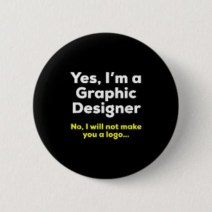 Chapa Redonda De 5 Cm Cita divertida del diseñador gráfico. Sí, Soy Un G