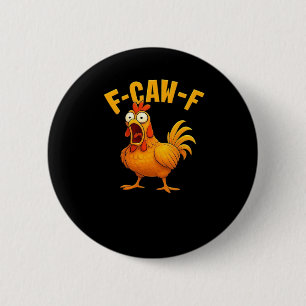 Chapa Redonda De 5 Cm Cita divertida esencial de pollo F-Caw-F