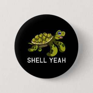 Chapa Redonda De 5 Cm Cita divertida Pun Shell Yeah Turtles