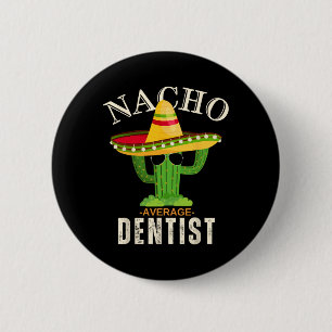 Chapa Redonda De 5 Cm Cita Divertida Vintage Nacho Dentista Promedio Par