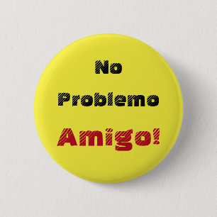 Chapa Redonda De 5 Cm Cita española negrita No Problemo Amigo