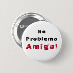 Chapa Redonda De 5 Cm Cita española No Problemo Amigo