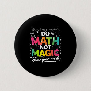 Chapa Redonda De 5 Cm Cita para profesor de matemáticas no magia