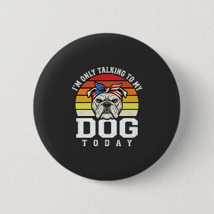 Chapa Redonda De 5 Cm Cita Retrodivertida Amante Perro Bulldog