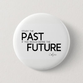Chapa Redonda De 5 Cm CITAS: Confucio: Estudie el pasado