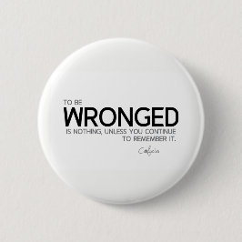 Chapa Redonda De 5 Cm CITAS: Confucio: Para ser perjudicado