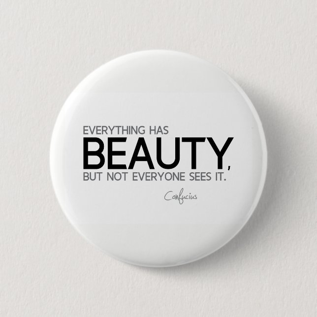 Chapa Redonda De 5 Cm CITAS: Confucio: Todo tiene belleza (Anverso)