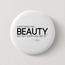 CITAS: Confucio: Todo tiene belleza