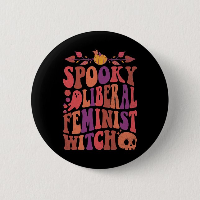 Chapa Redonda De 5 Cm Citas de Halloween feministas liberales (Anverso)