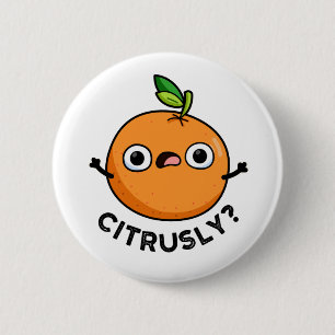 Chapa Redonda De 5 Cm Citrusamente gracioso Naranja serio Pun