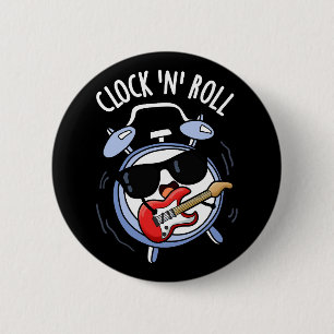 Chapa Redonda De 5 Cm Clock Y Rolling Funny Rock Puns Dark BG