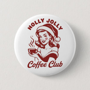 Chapa Redonda De 5 Cm Club de Café Holly Jolly Snarky Navidad Sarcástico