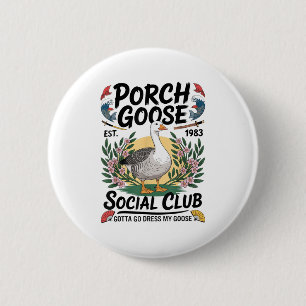 Chapa Redonda De 5 Cm Club Social Porch Goose Tengo Que Vestir Mi Ganso