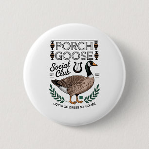 Chapa Redonda De 5 Cm Club Social Porch Goose Tengo Que Vestir Mi Si Goo